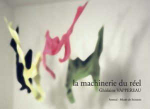 Exposition La machinerie du réel, Ghislaine Vappereau, Musée de Soissons