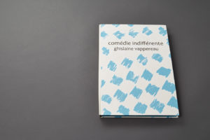 Comédie indifferente, Ghislaine Vappereau, 2011